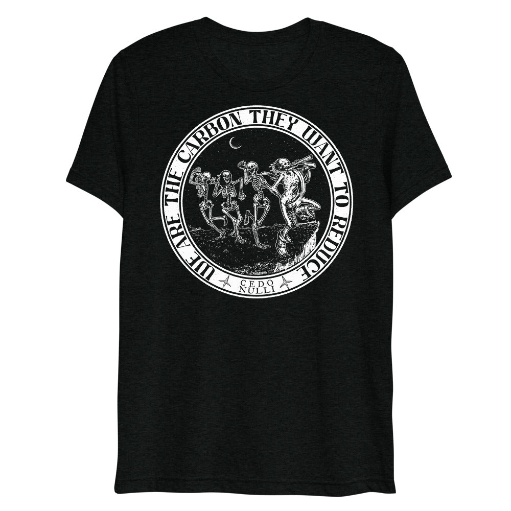 We Are the Carbon They Want To Reduce Tri-Blend T-Shirt