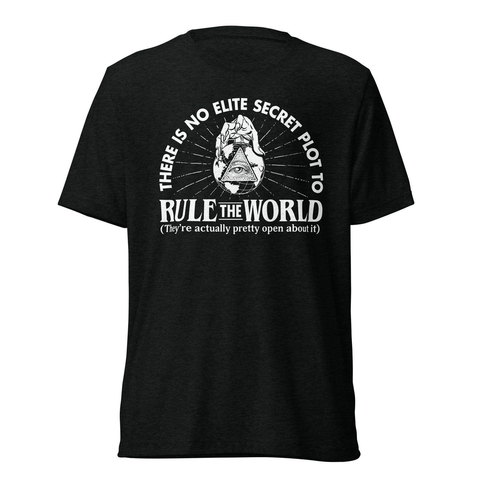 Elite Secret Plot to Rule the World Tri-Blend T-Shirt