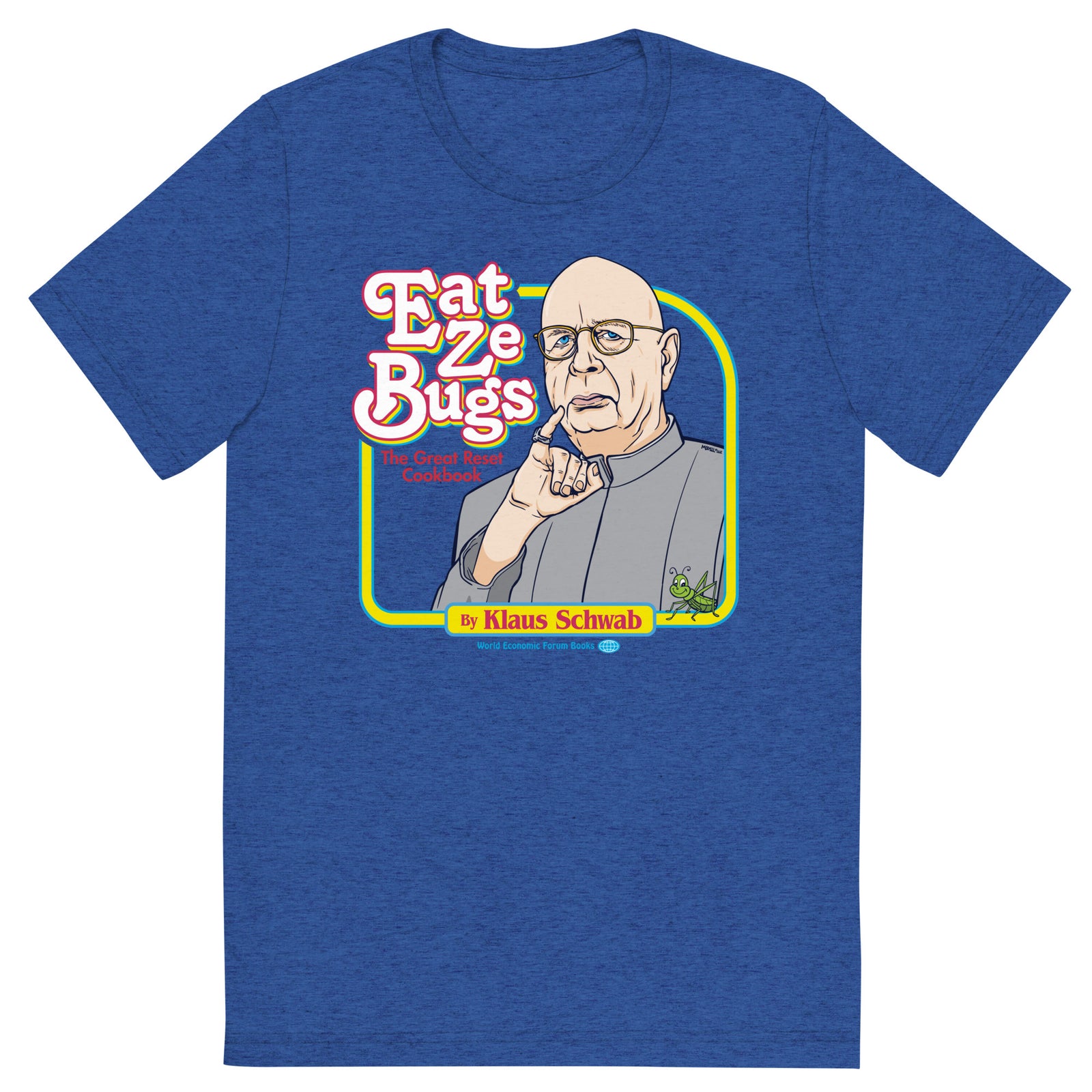 Eat Ze Bugs Great Reset Cookbook with Klaus Tri-blend T-shirt