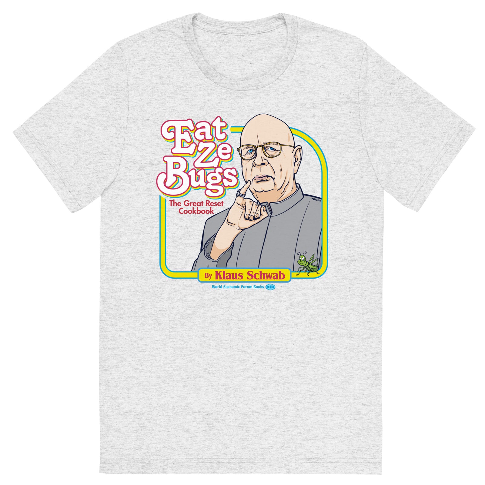 Eat Ze Bugs Great Reset Cookbook with Klaus Tri-blend T-shirt