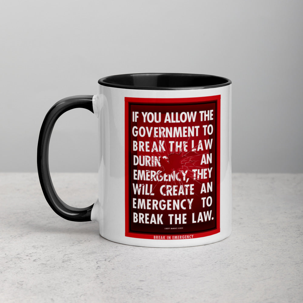 If You Allow The Government To Break The Law During An Emergency Mug