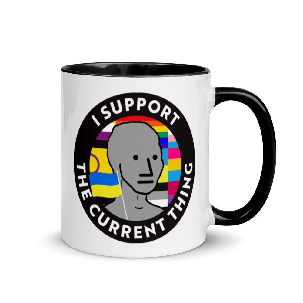 I Support the Current Thing Coffee Mug