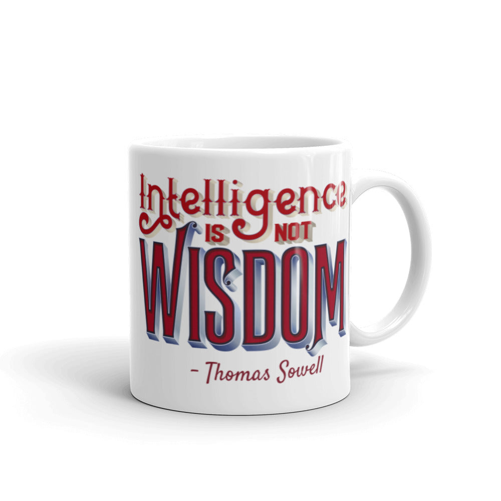 Intelligence Is Not Wisdom Thomas Sowell Quote White glossy mug