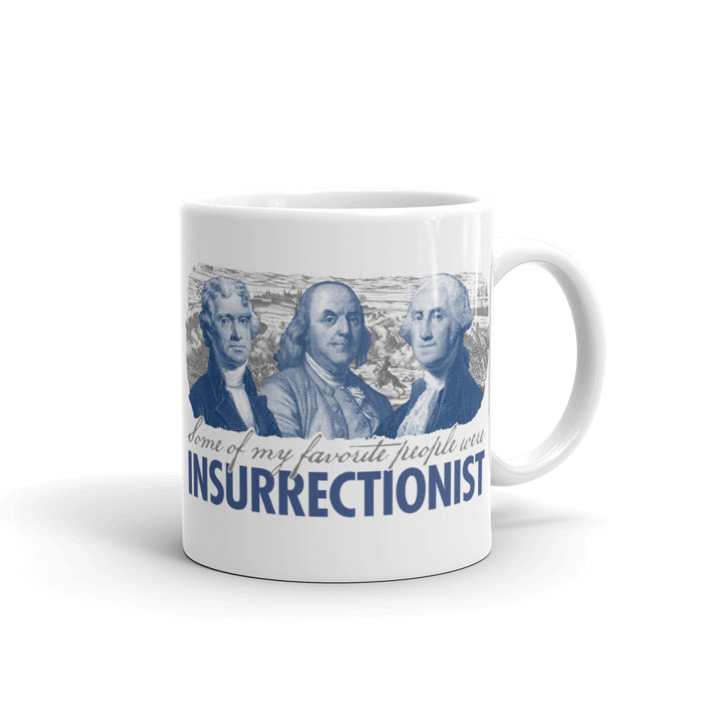 Some of My Favorite People Were Insurrectionist Mug