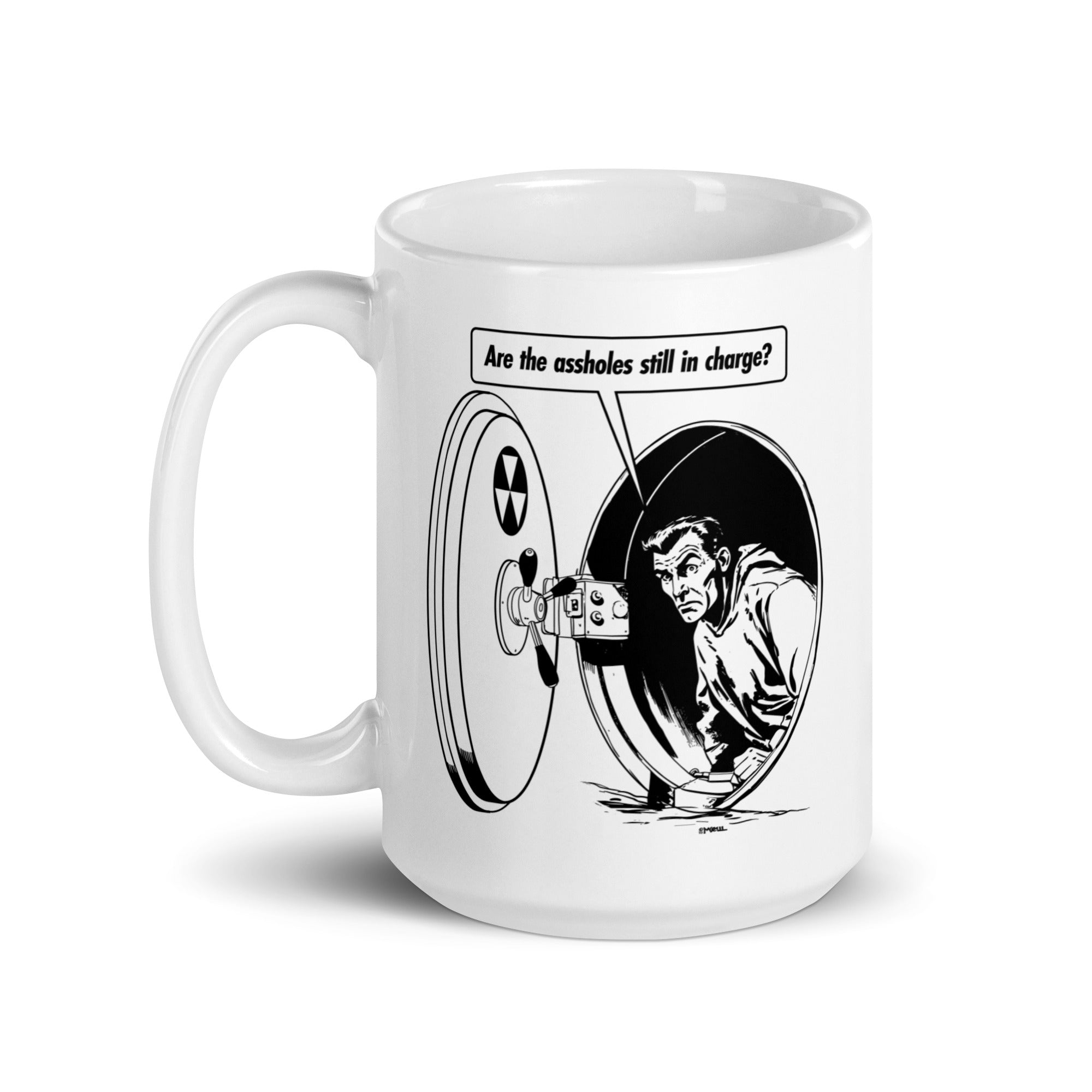 Are the A-Holes Still In Charge Fallout Shelter White Coffee Mug