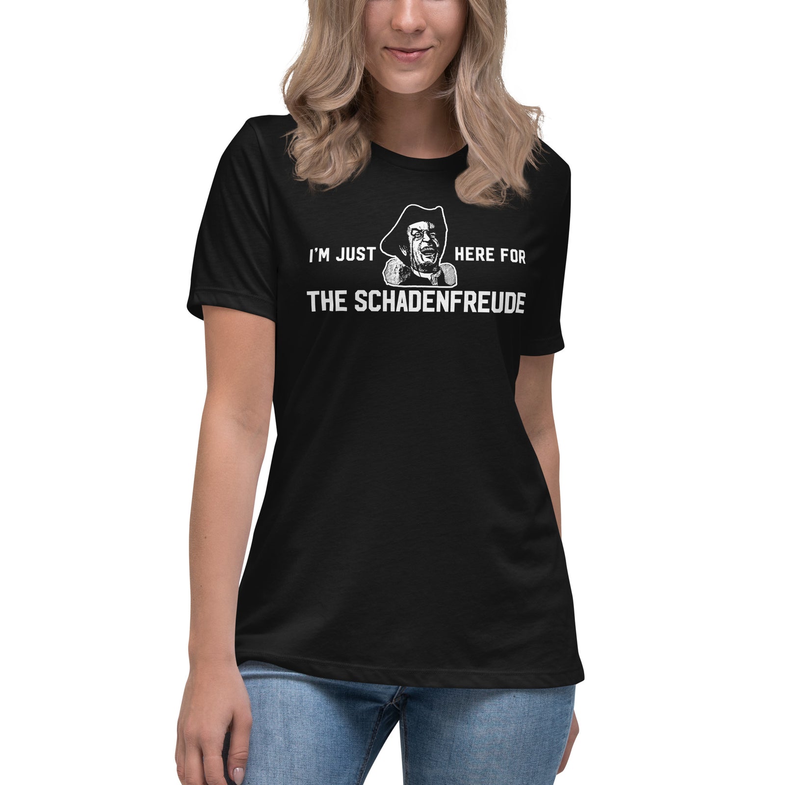 I'm Just Here for the Schadenfreude Ladies T-Shirt
