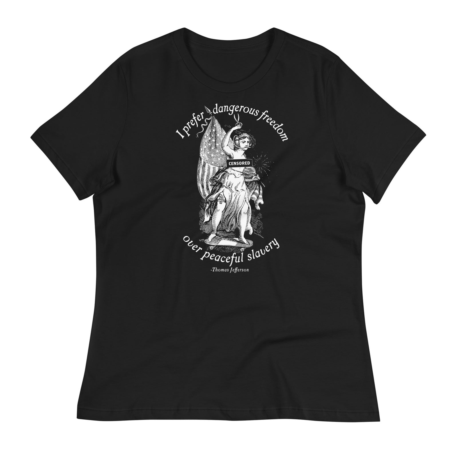 I Prefer Dangerous Freedom Jefferson Quote Ladies T-Shirt