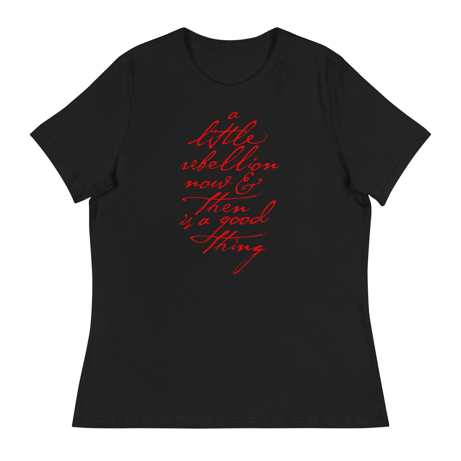 A Little Rebellion Now And Then Ladies T-Shirt