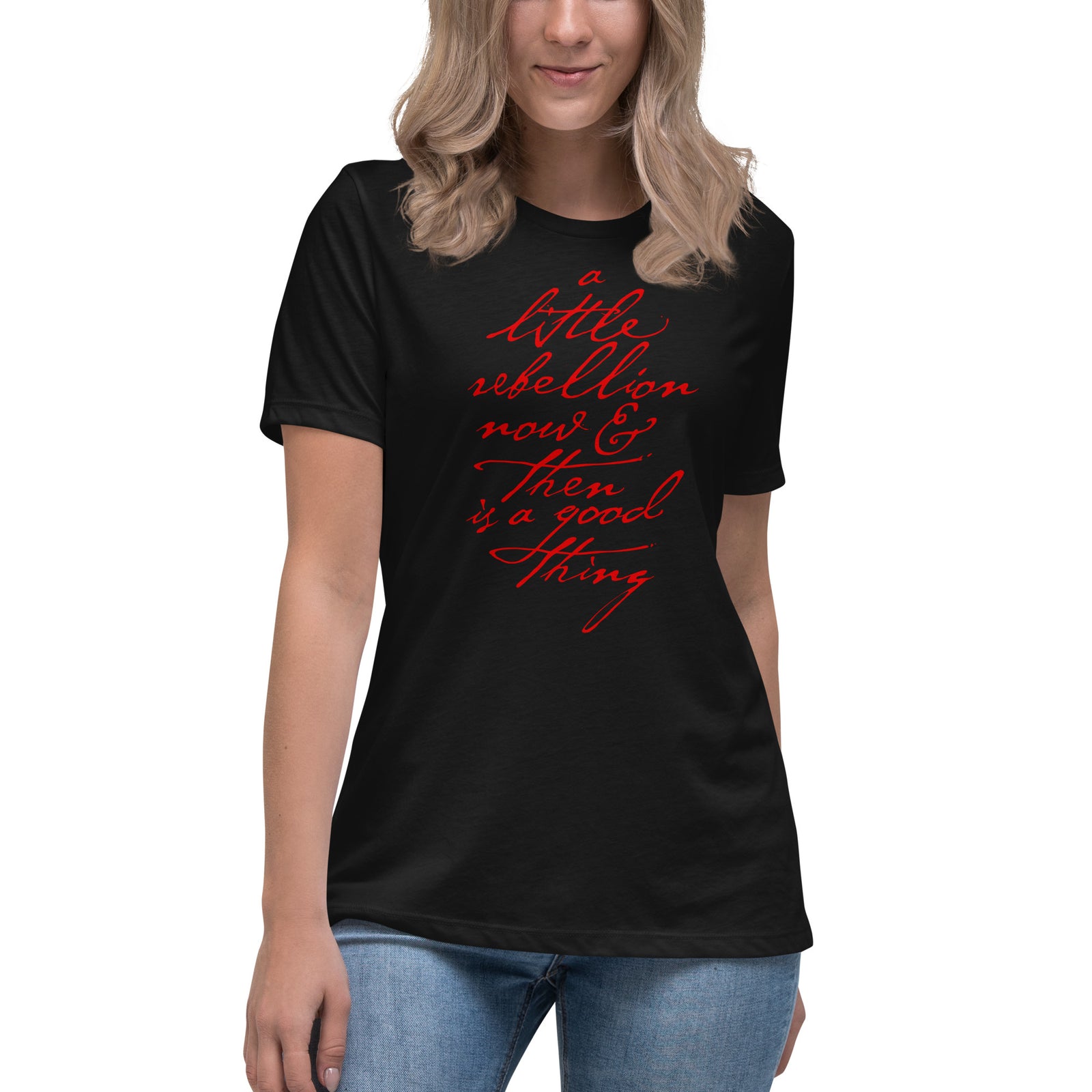 A Little Rebellion Now And Then Ladies T-Shirt