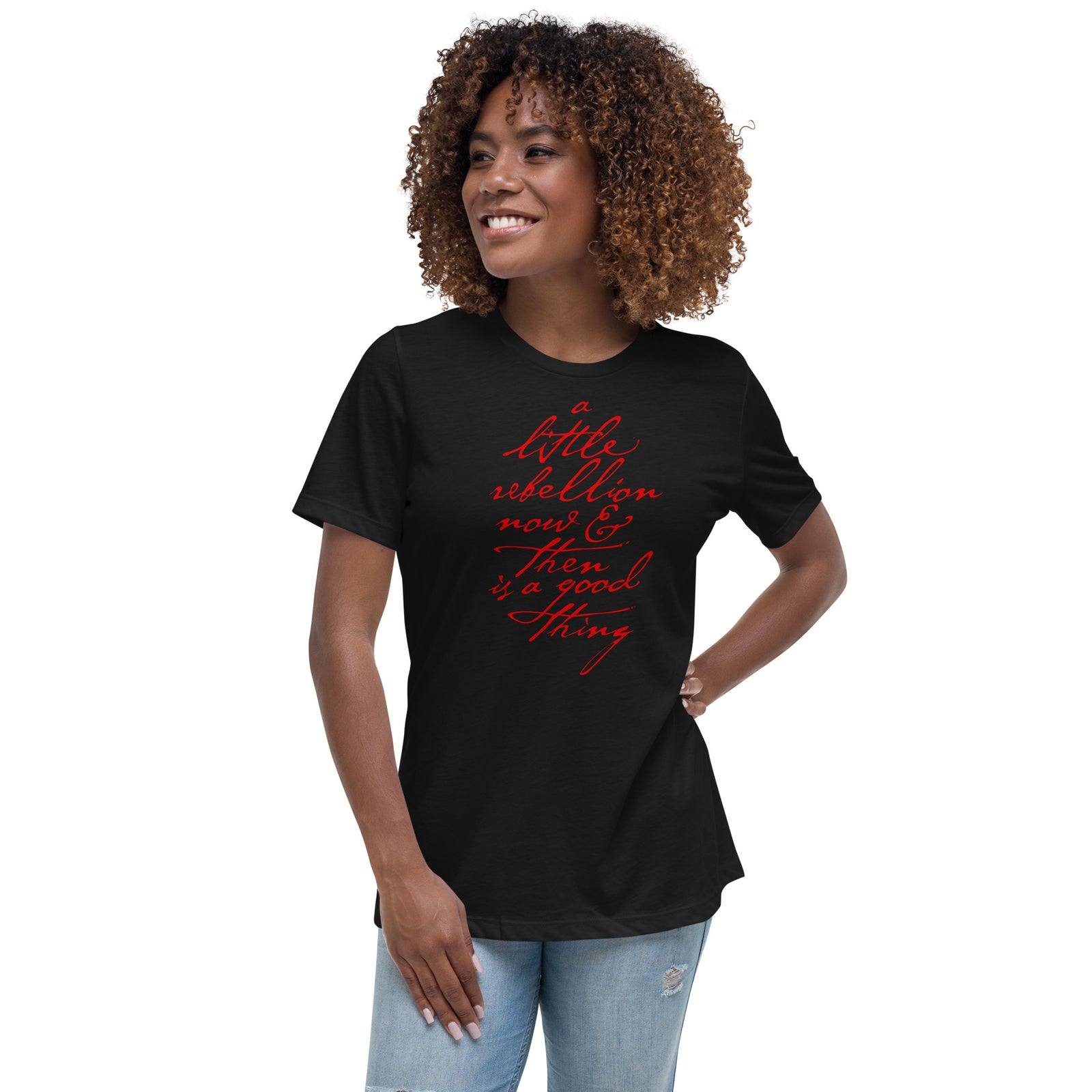 A Little Rebellion Now And Then Ladies T-Shirt