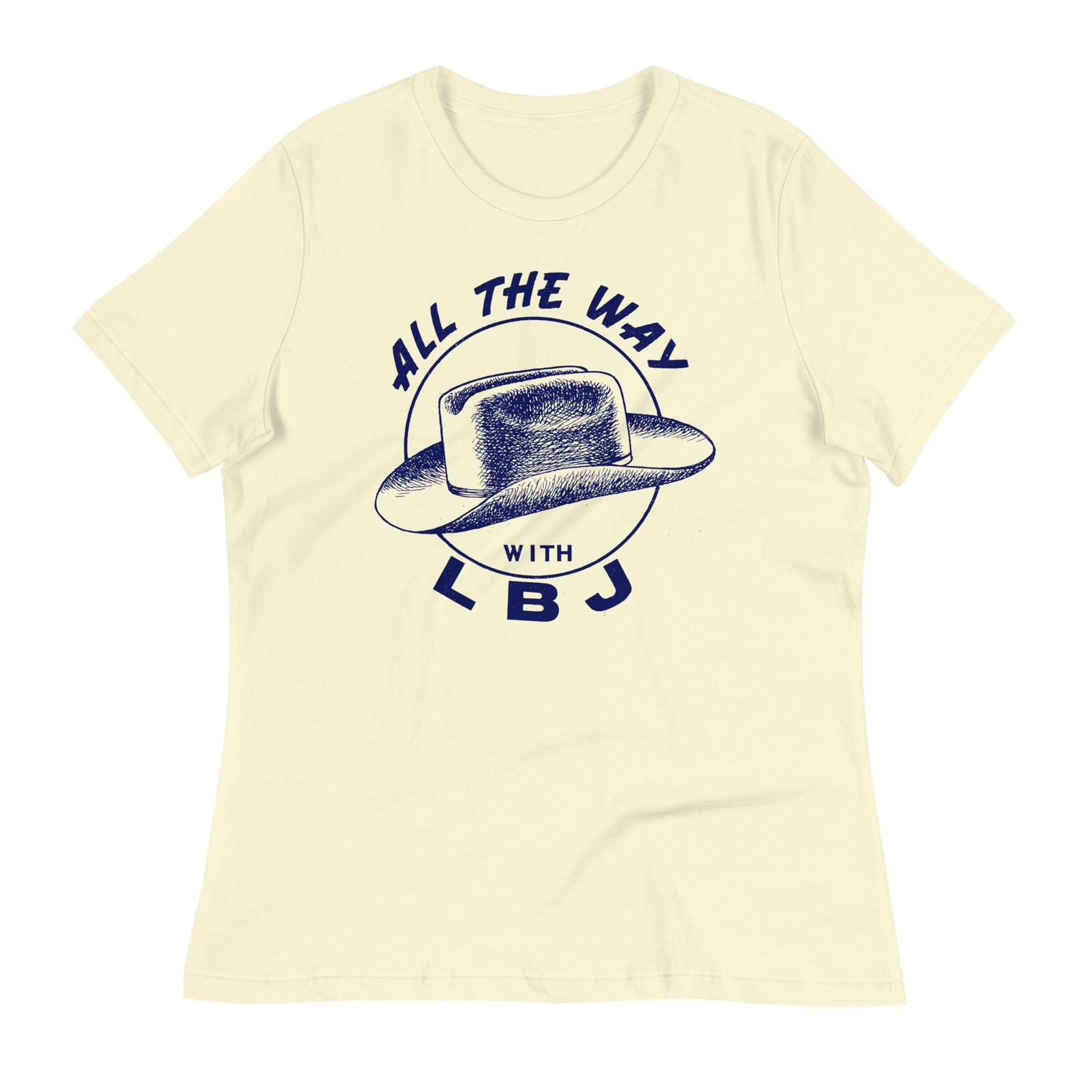 All the Way with LBJ 1964 Reproduction Campaign Women's Relaxed T-Shirt