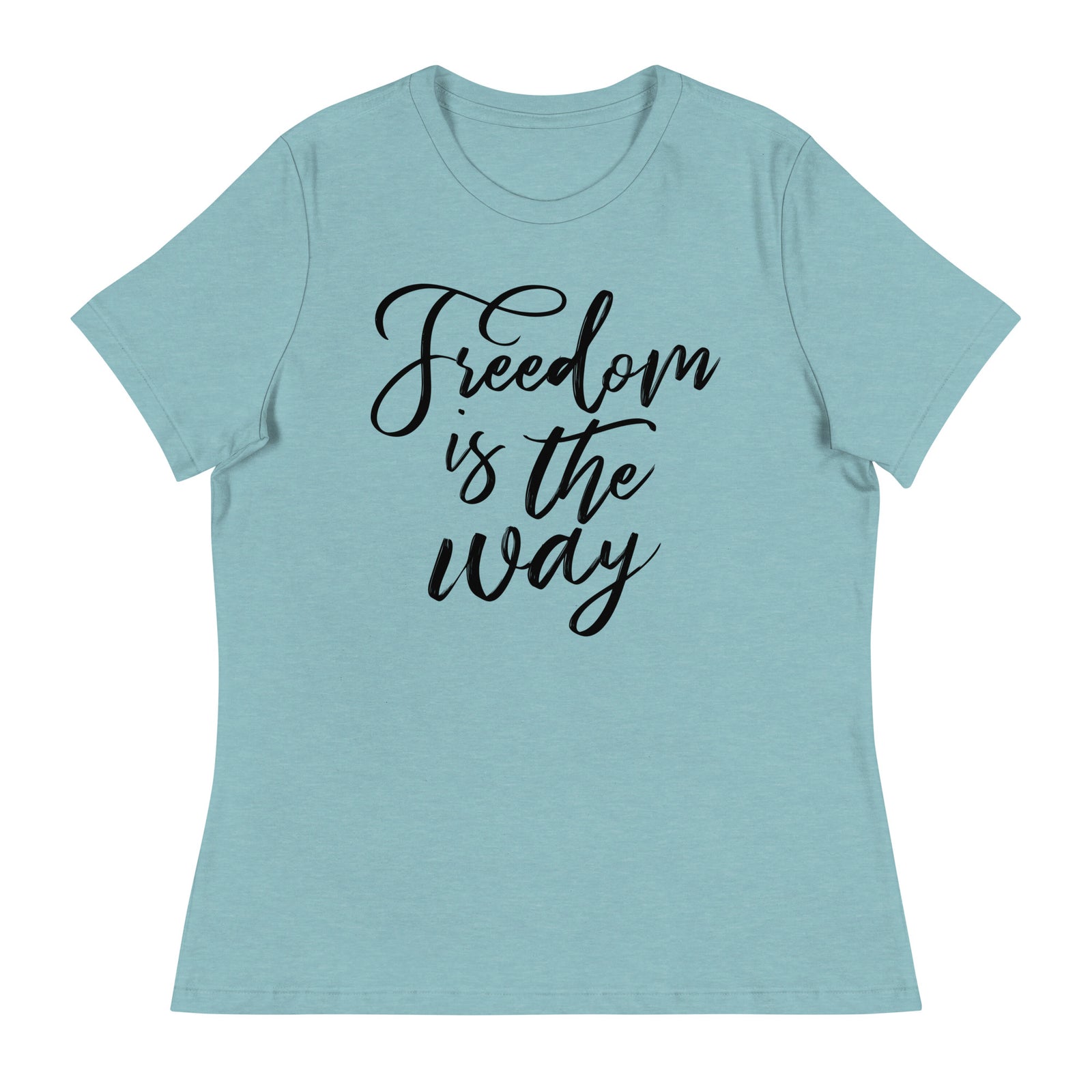 Freedom is the Way Women's Relaxed T-Shirt