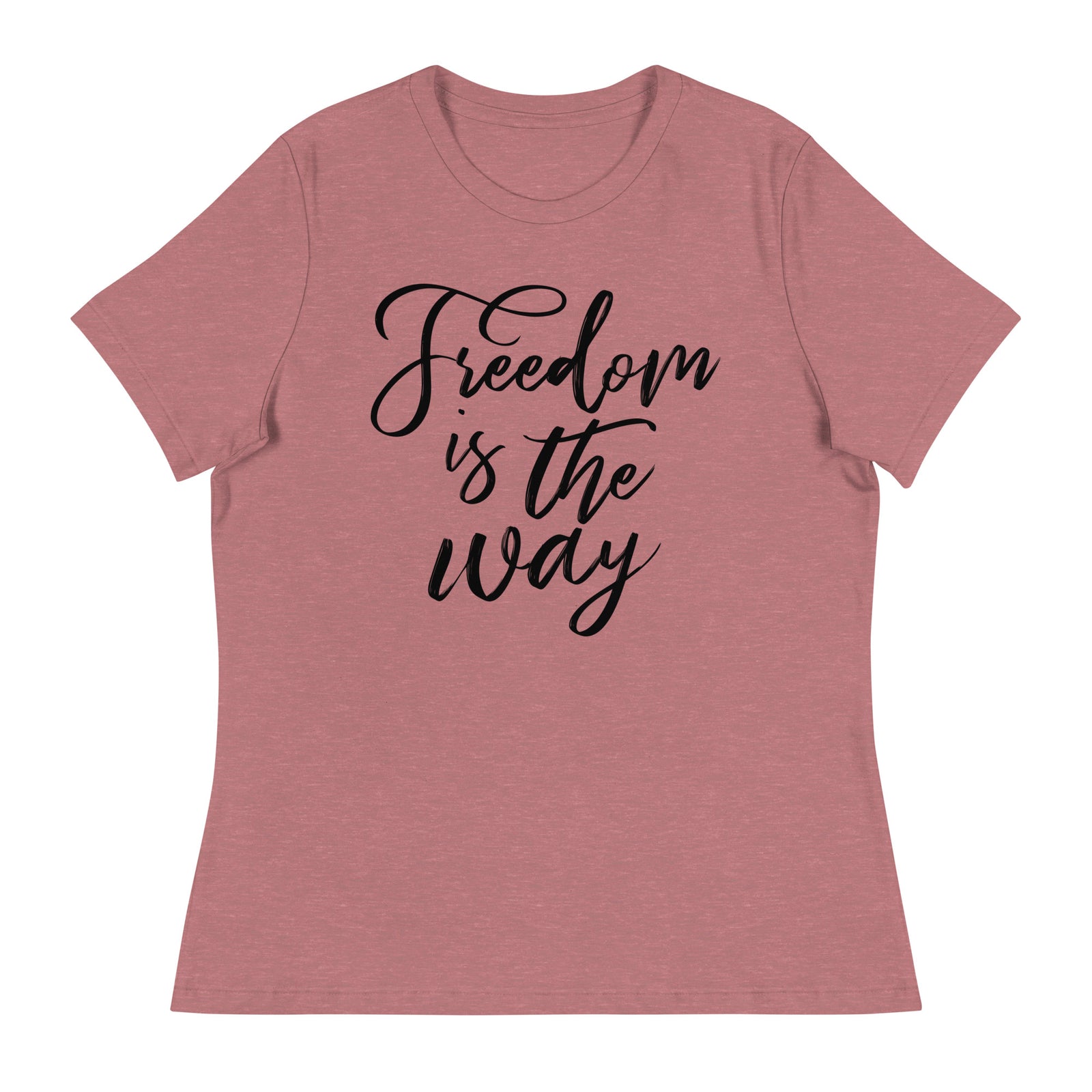 Freedom is the Way Women's Relaxed T-Shirt