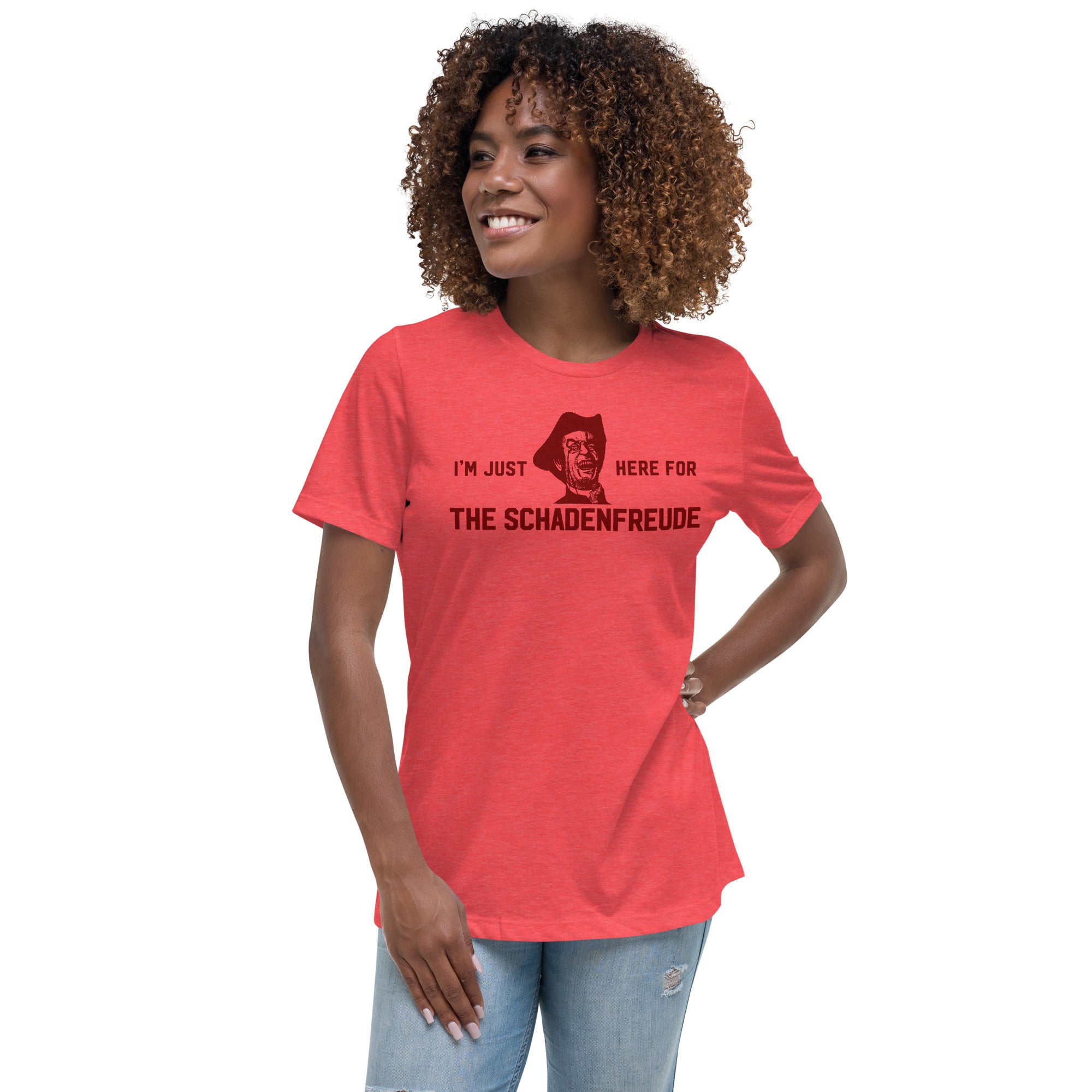 I'm Just Here for the Schadenfreude Ladies T-Shirt
