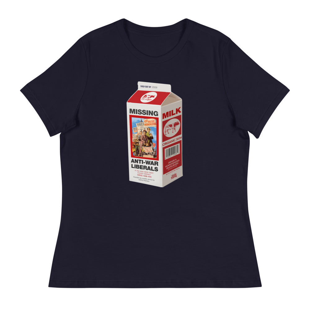 Missing Anti-War Liberals On Milk Carton T-Shirt Women's Relaxed T-Shirt