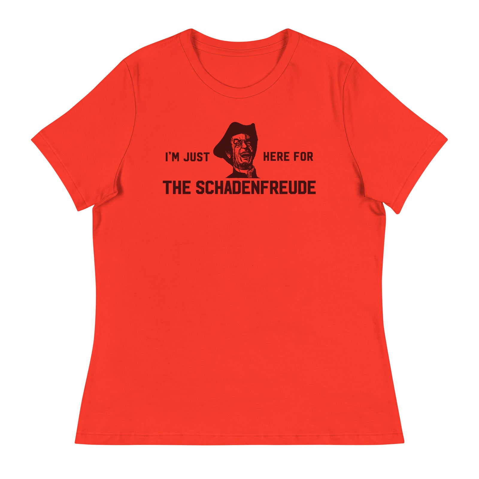 I'm Just Here for the Schadenfreude Ladies T-Shirt
