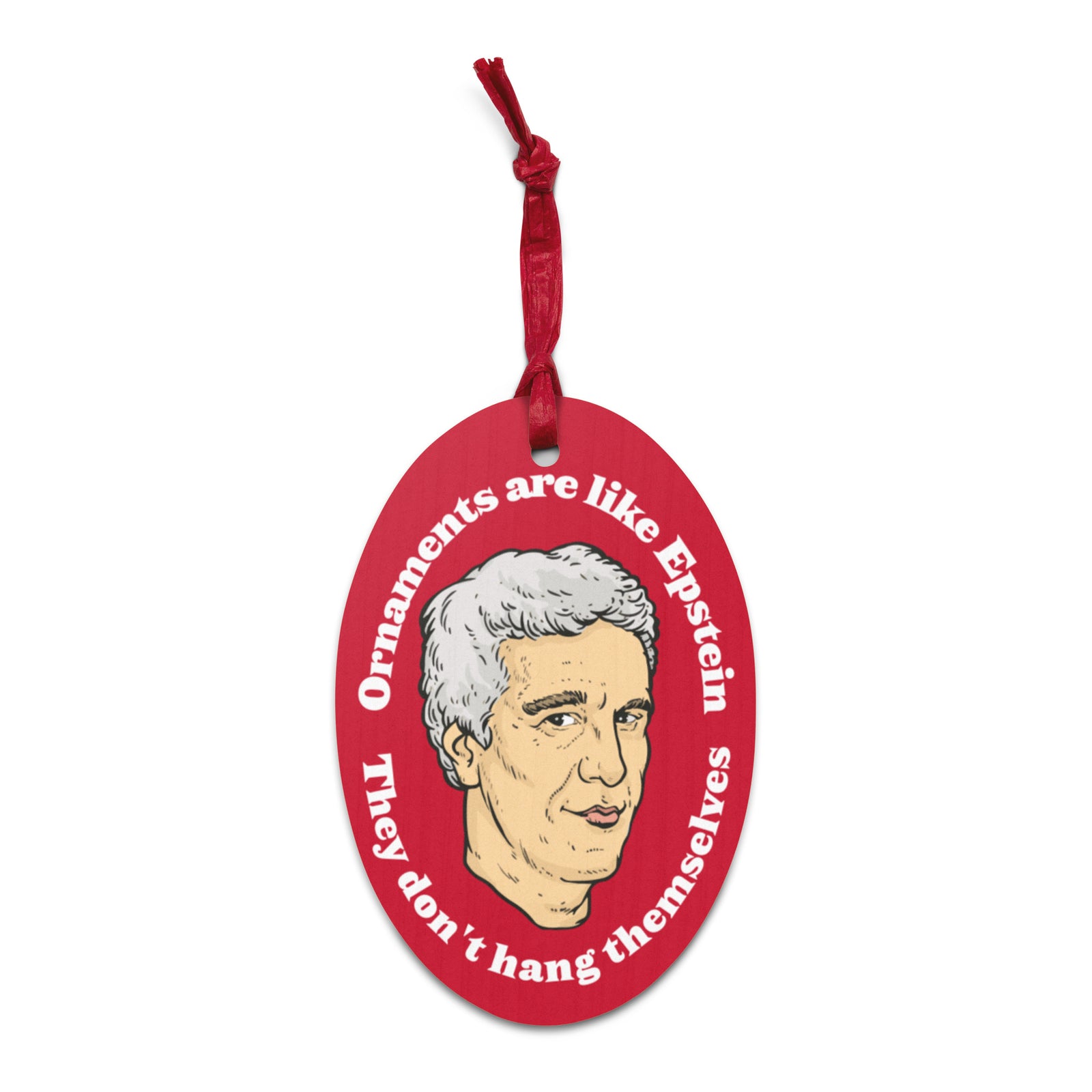 Ornaments Are Like Epstein Wooden Ornaments