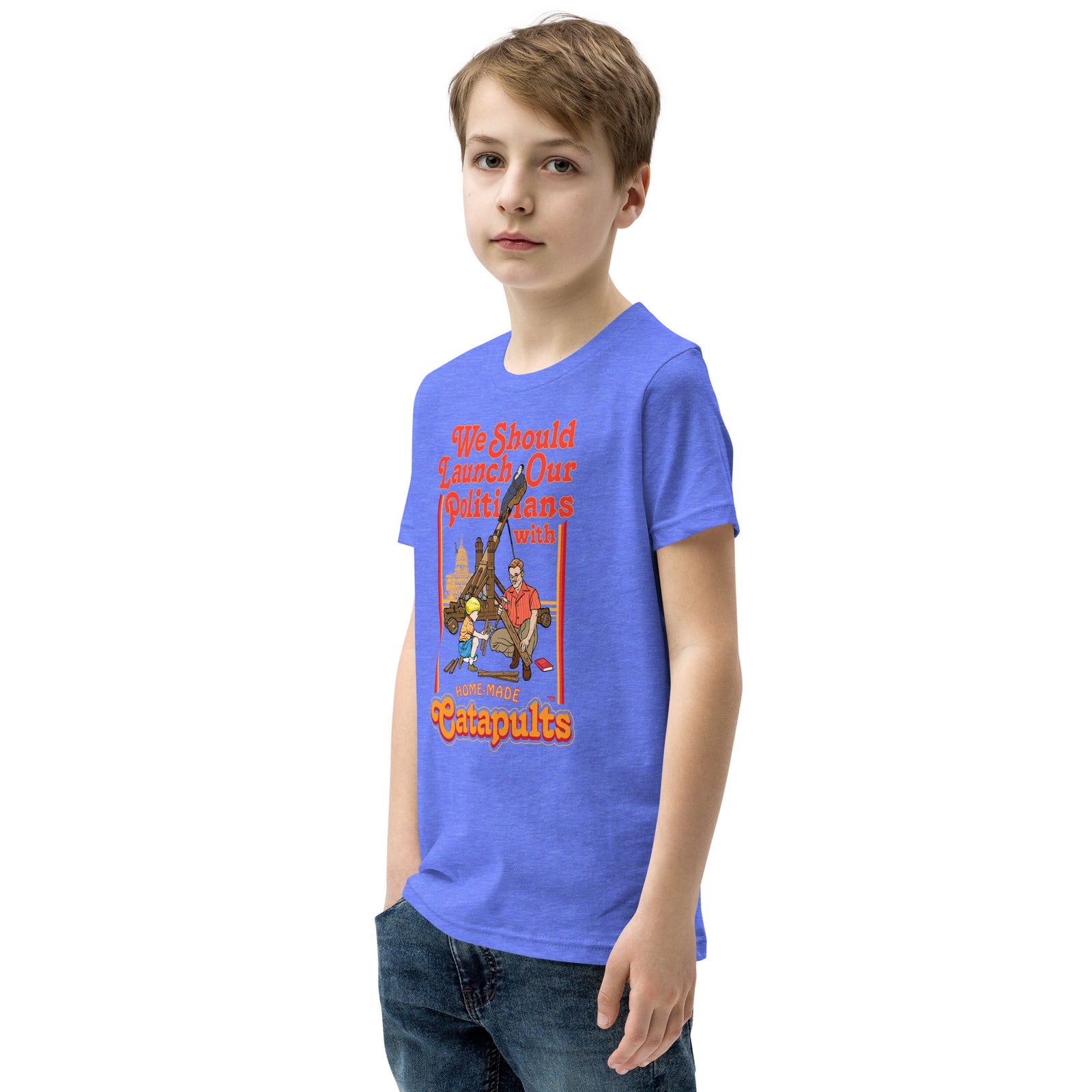 We Should Launch Politicians from Catapults Youth Short Sleeve T-Shirt