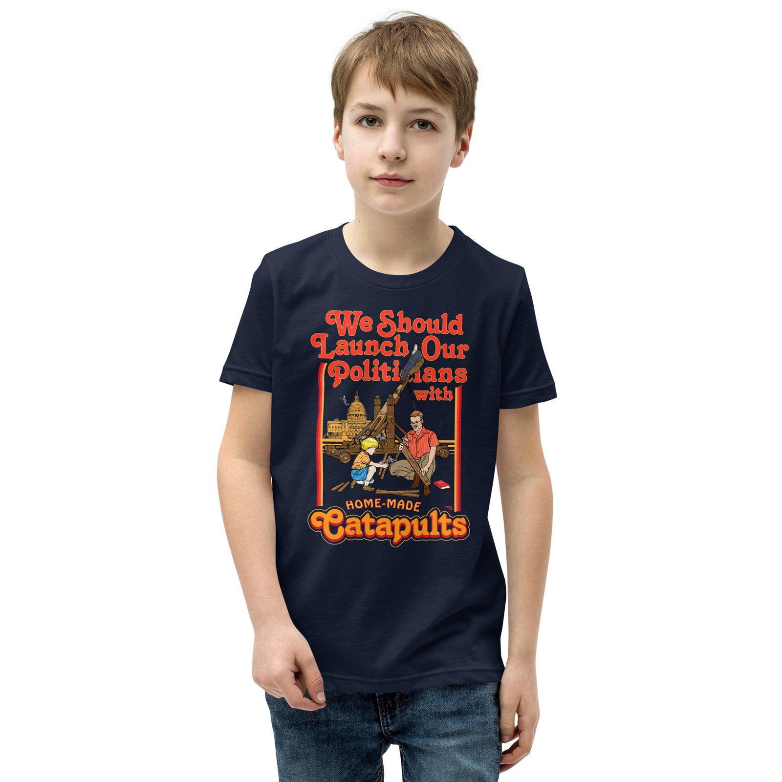 We Should Launch Politicians from Catapults Youth Short Sleeve T-Shirt
