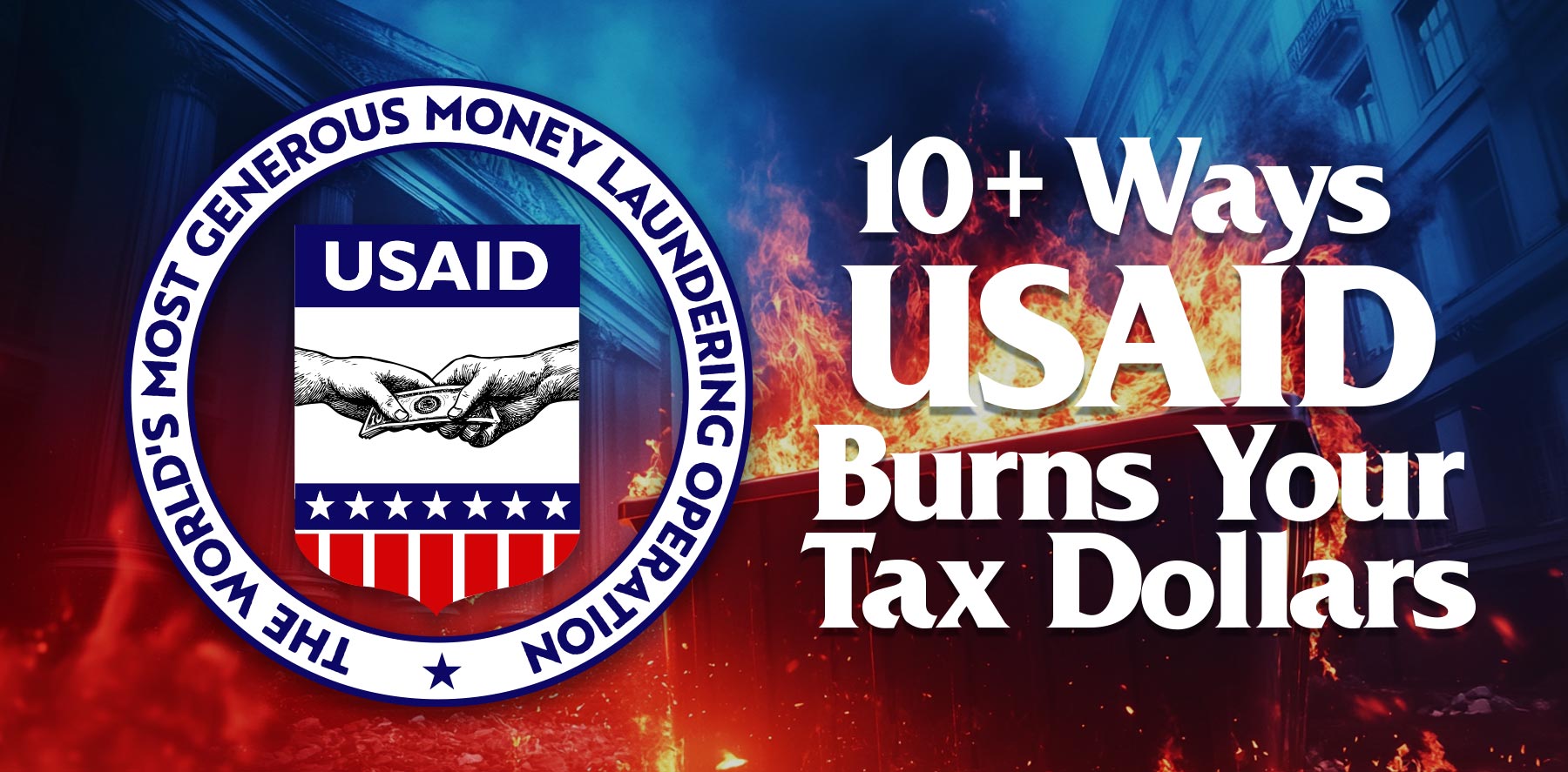 10+ Ways USAID Burns Your Tax Dollars on Pure Insanity