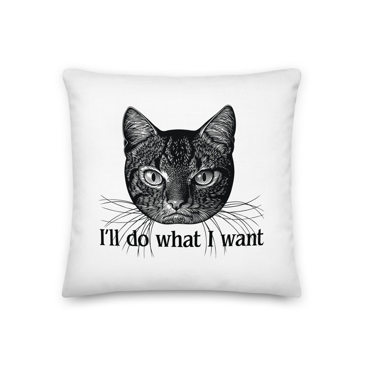 I&#39;ll Do What I Want Cat Throw Pillow
