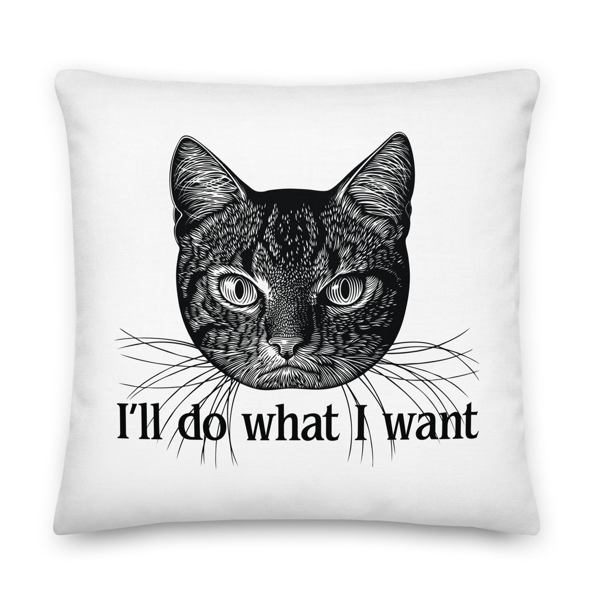 I&#39;ll Do What I Want Cat Throw Pillow