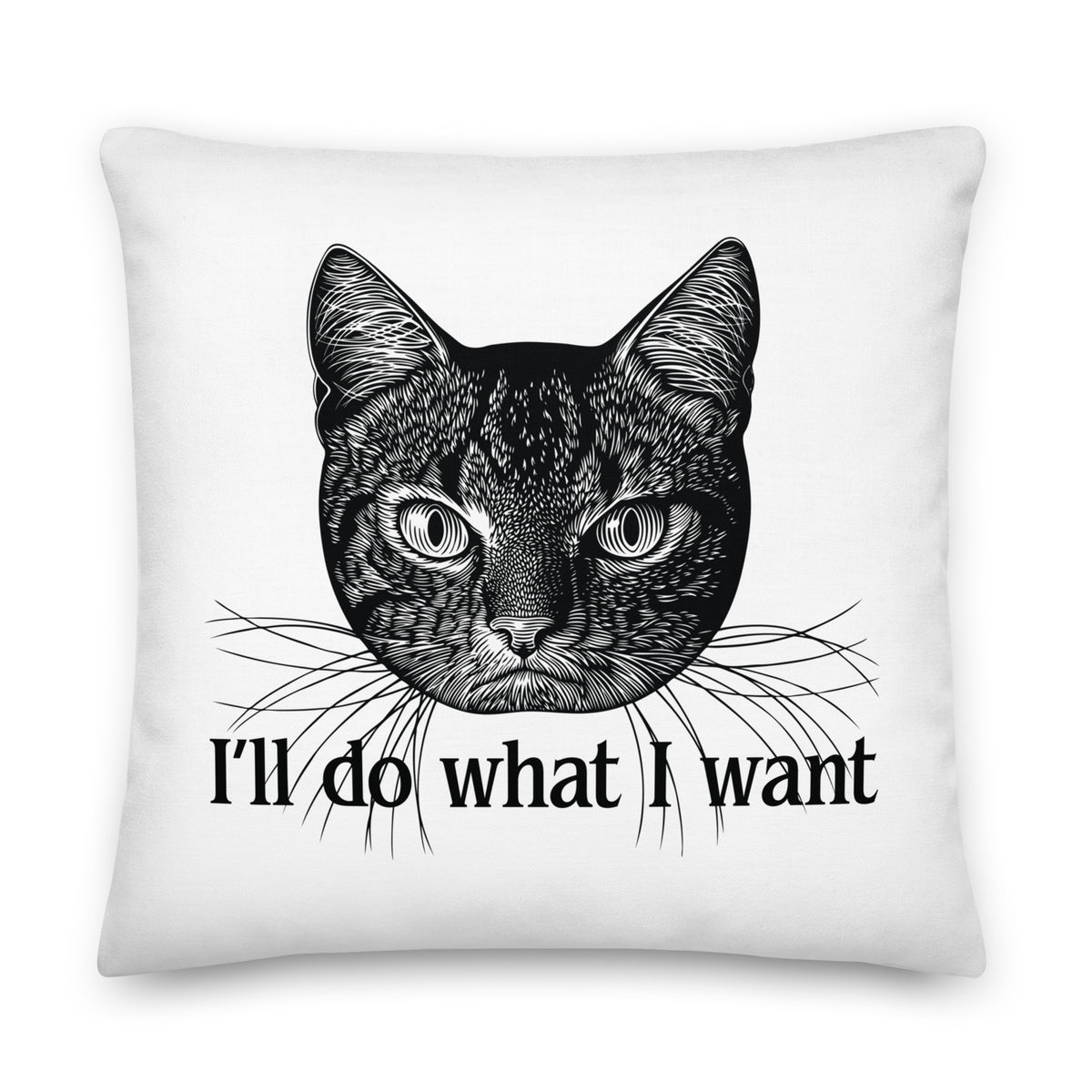 I&#39;ll Do What I Want Cat Throw Pillow