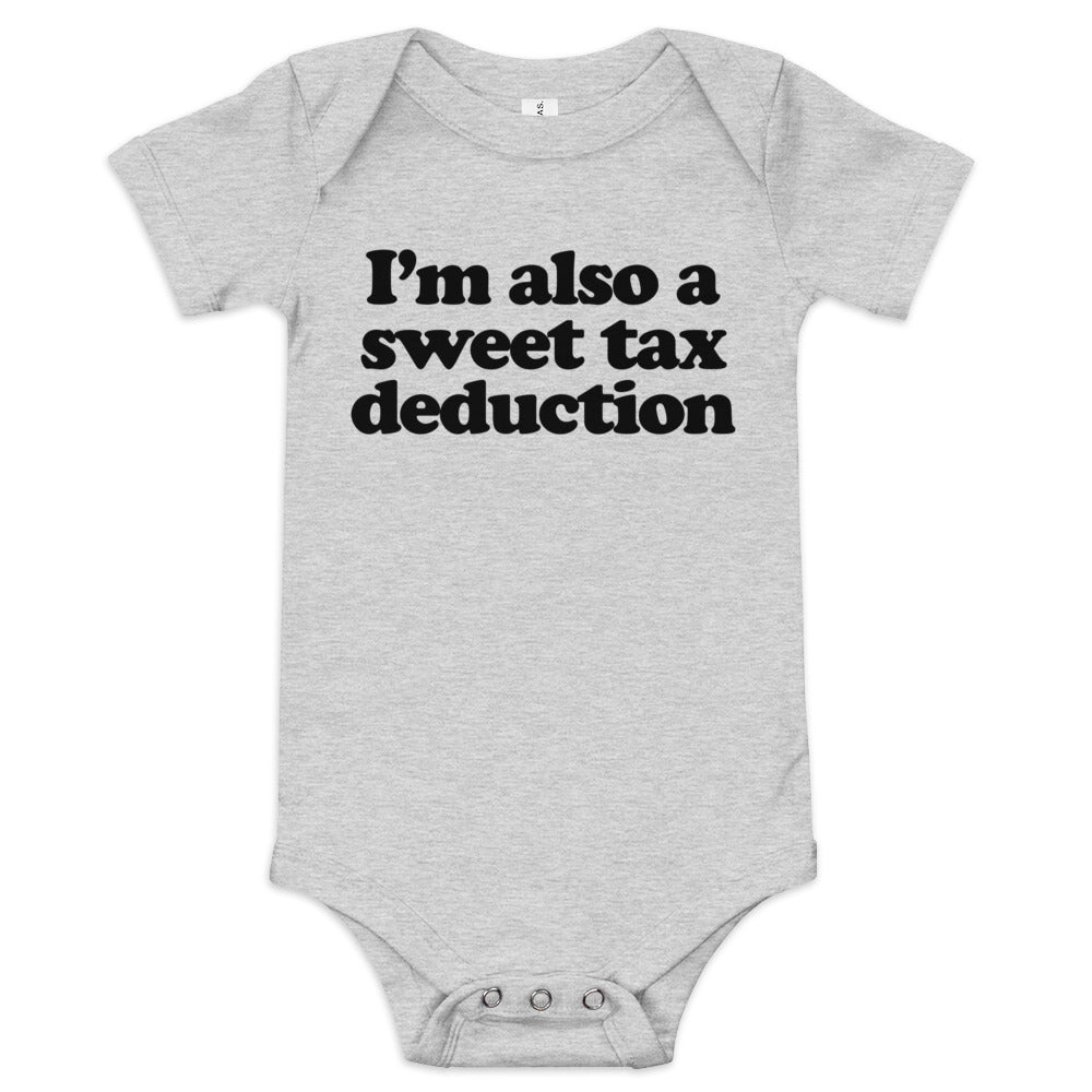 I&#39;m Also a Sweet Tax Deduction Baby Short Sleeve One Piece