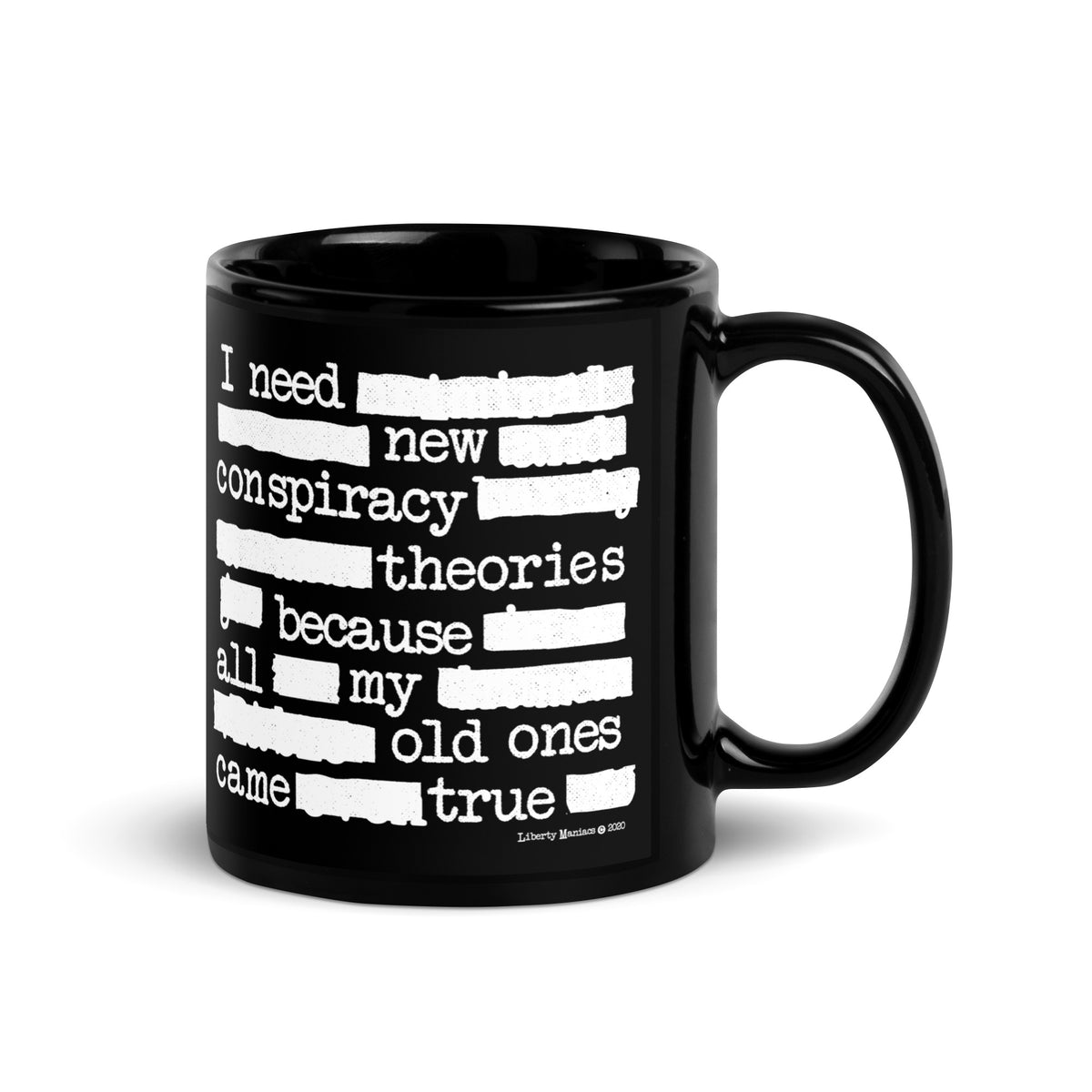 I Need New Conspiracy Theories Black Mug