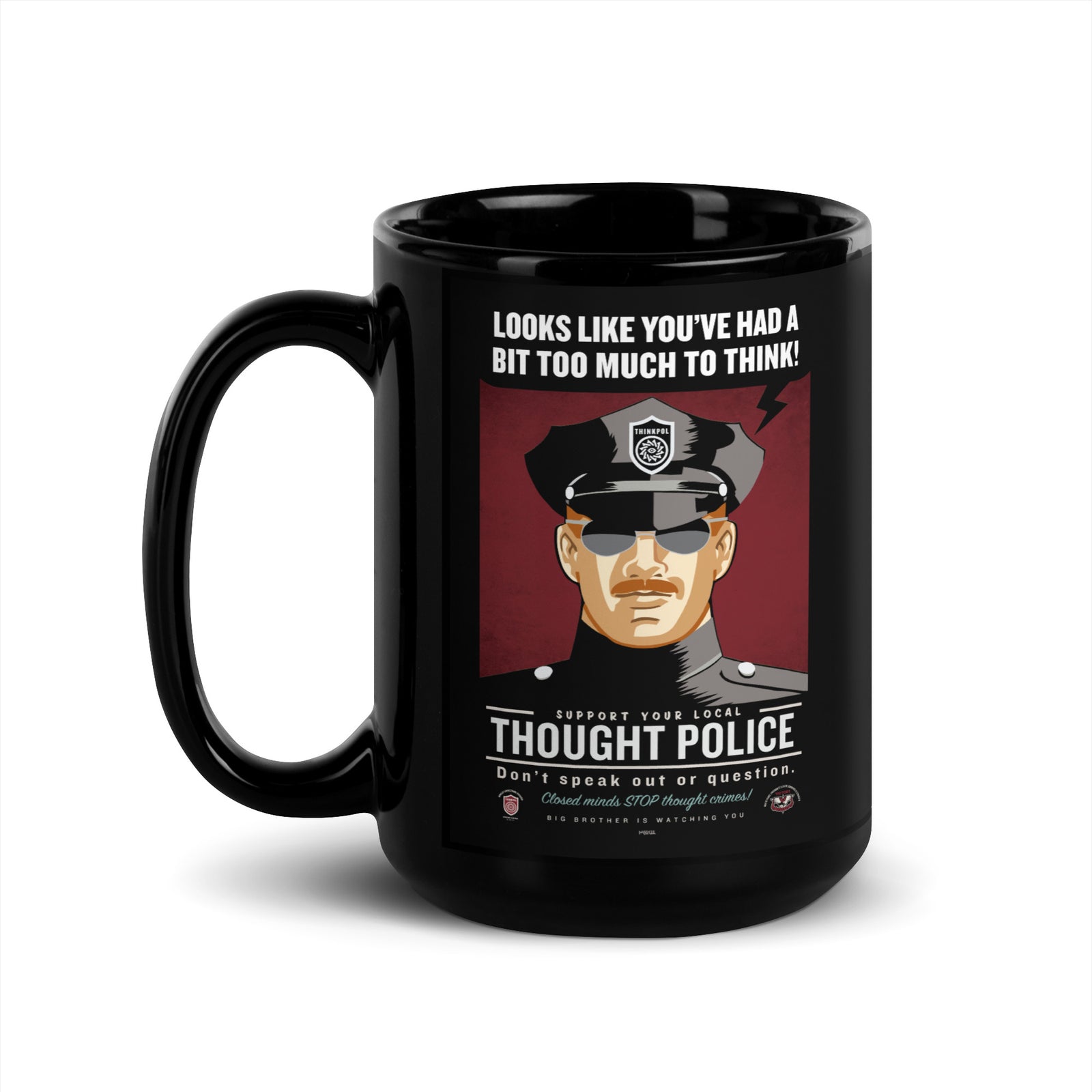 Looks Like You've Had A Bit Too Much To Think Thought Police Black Glossy Mug
