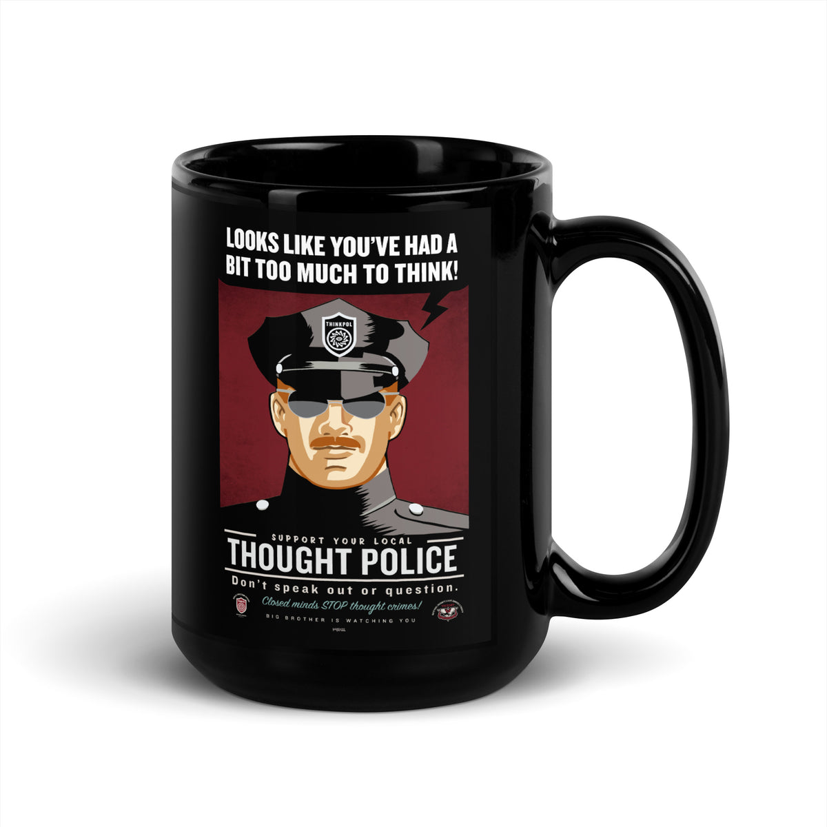 Looks Like You&#39;ve Had A Bit Too Much To Think Thought Police Black Glossy Mug