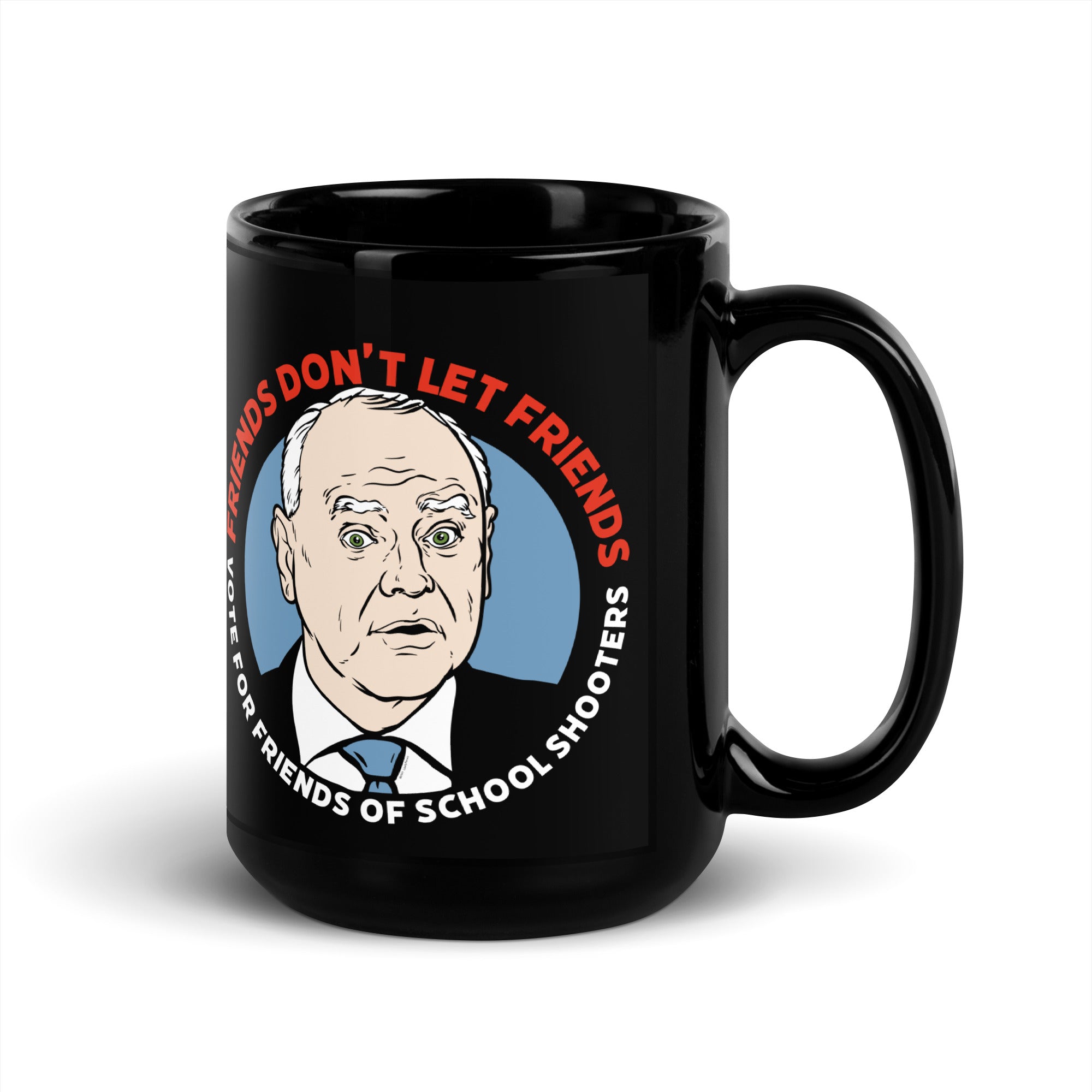 Tim Walz Friends Don't Let Friends Vote for Friends of School Shooters Mug