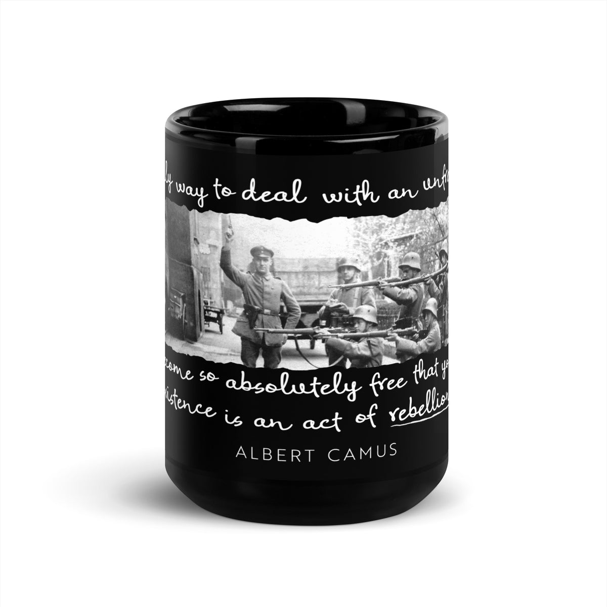 Being an Act of Rebellion Firing Squad Albert Camus Quote Mug