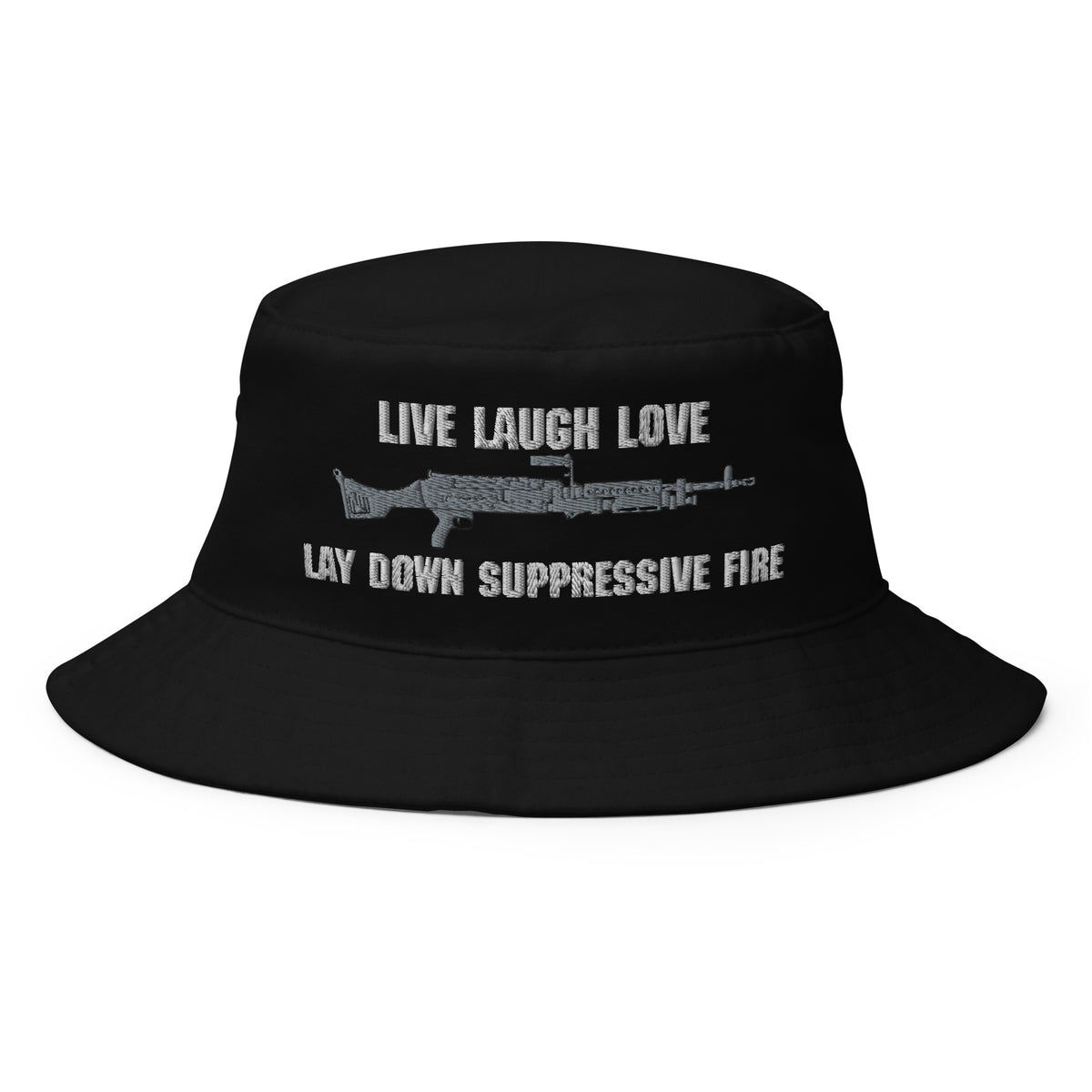Live Laugh Love Lay Down Suppressive Fire SAW Bucket Hat