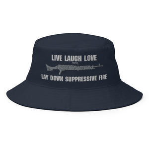Live Laugh Love Lay Down Suppressive Fire SAW Bucket Hat