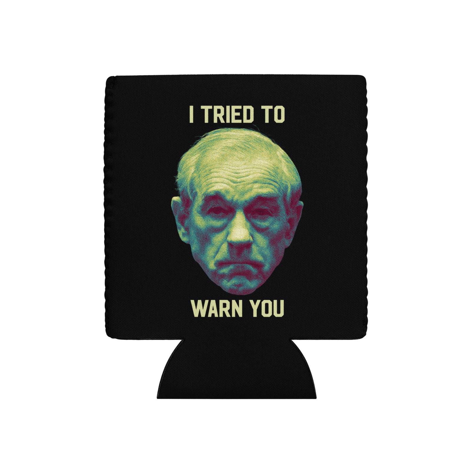 Ron Paul I Tried To Warn You Apocalypse Can cooler