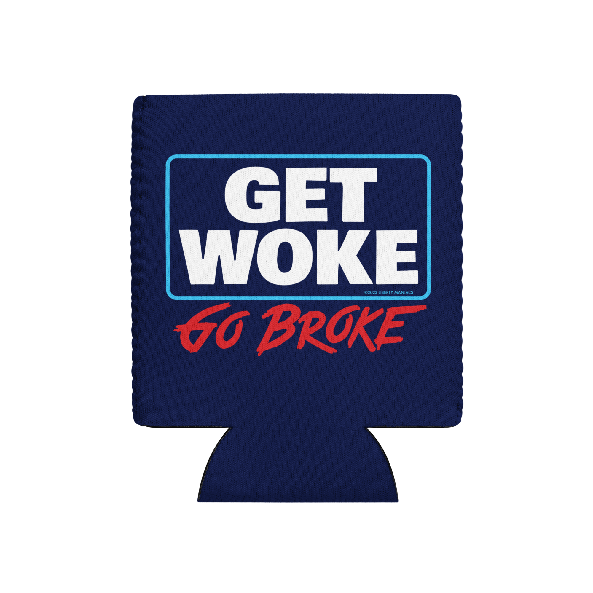 Get Woke Go Broke Can Cooler