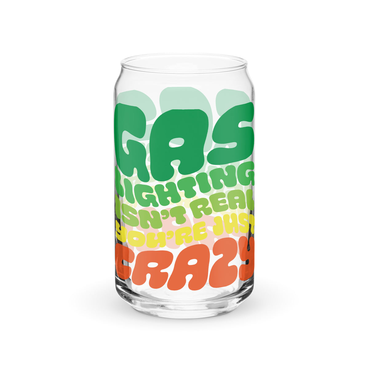 Gaslighting Can-shaped Glass