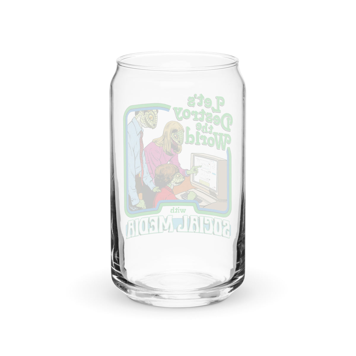 Let&#39;s Destroy the World with Social Media Can-Shaped Glass