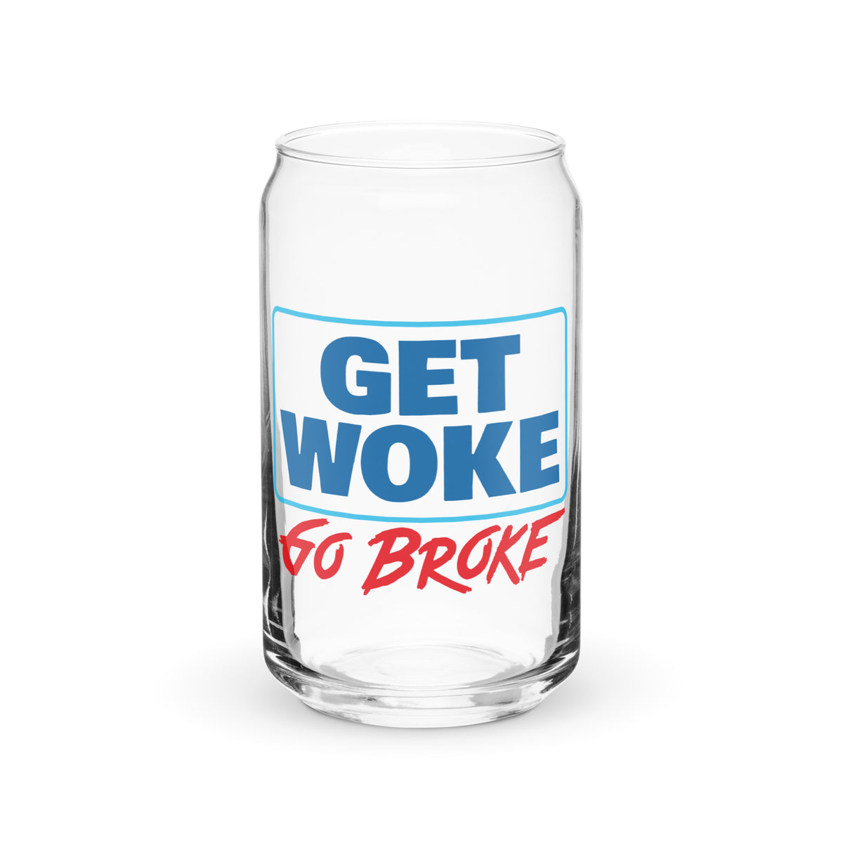 Get Woke Go Broke Can-shaped Glass
