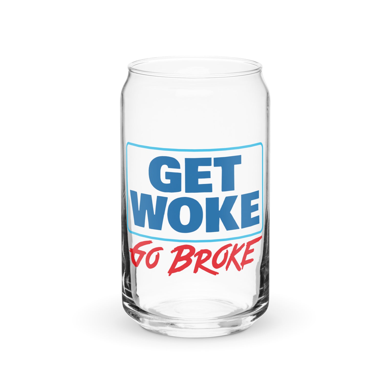 Get Woke Go Broke Can-shaped Glass