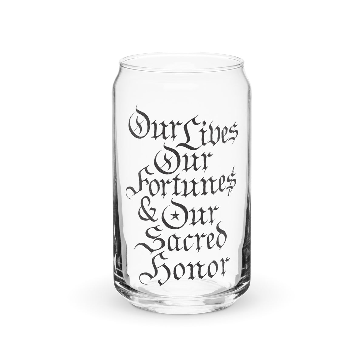 Our Lives Fortunes and Sacred Honor Declaration of Independence Can-Shaped Glass