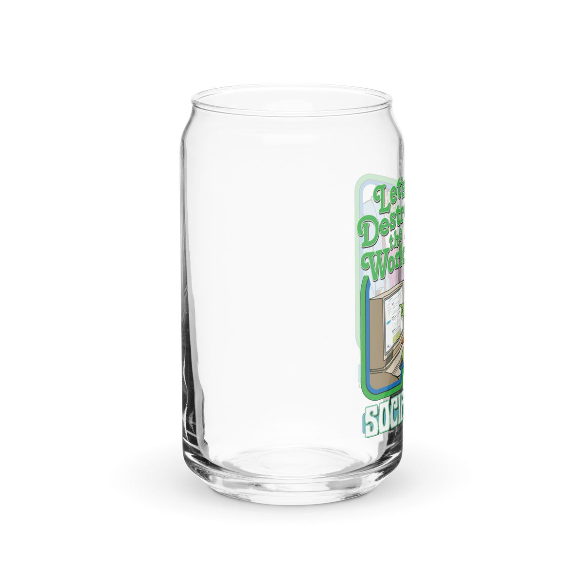 Let&#39;s Destroy the World with Social Media Can-Shaped Glass