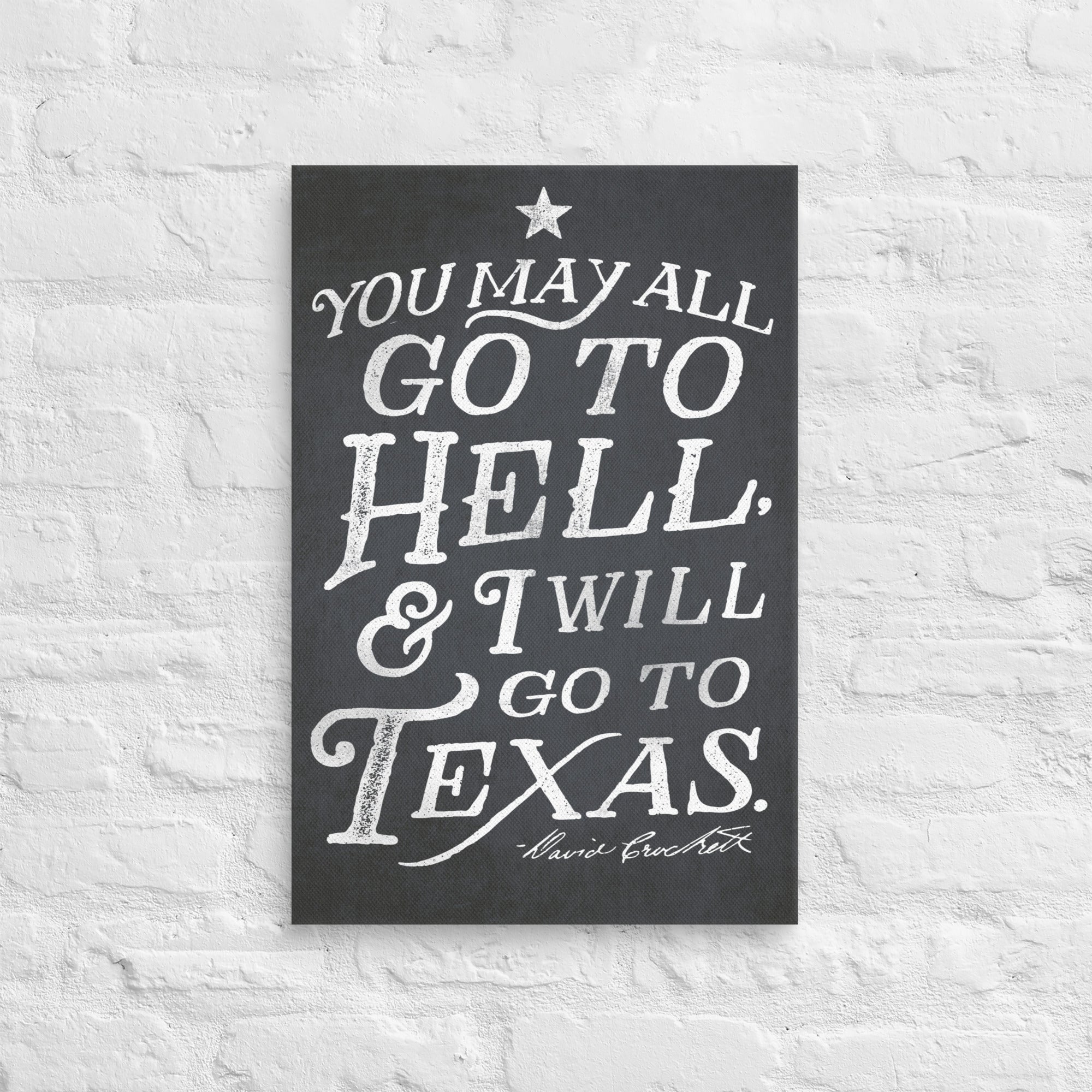 I Will Go To Texas Davy Crockett Quote Canvas