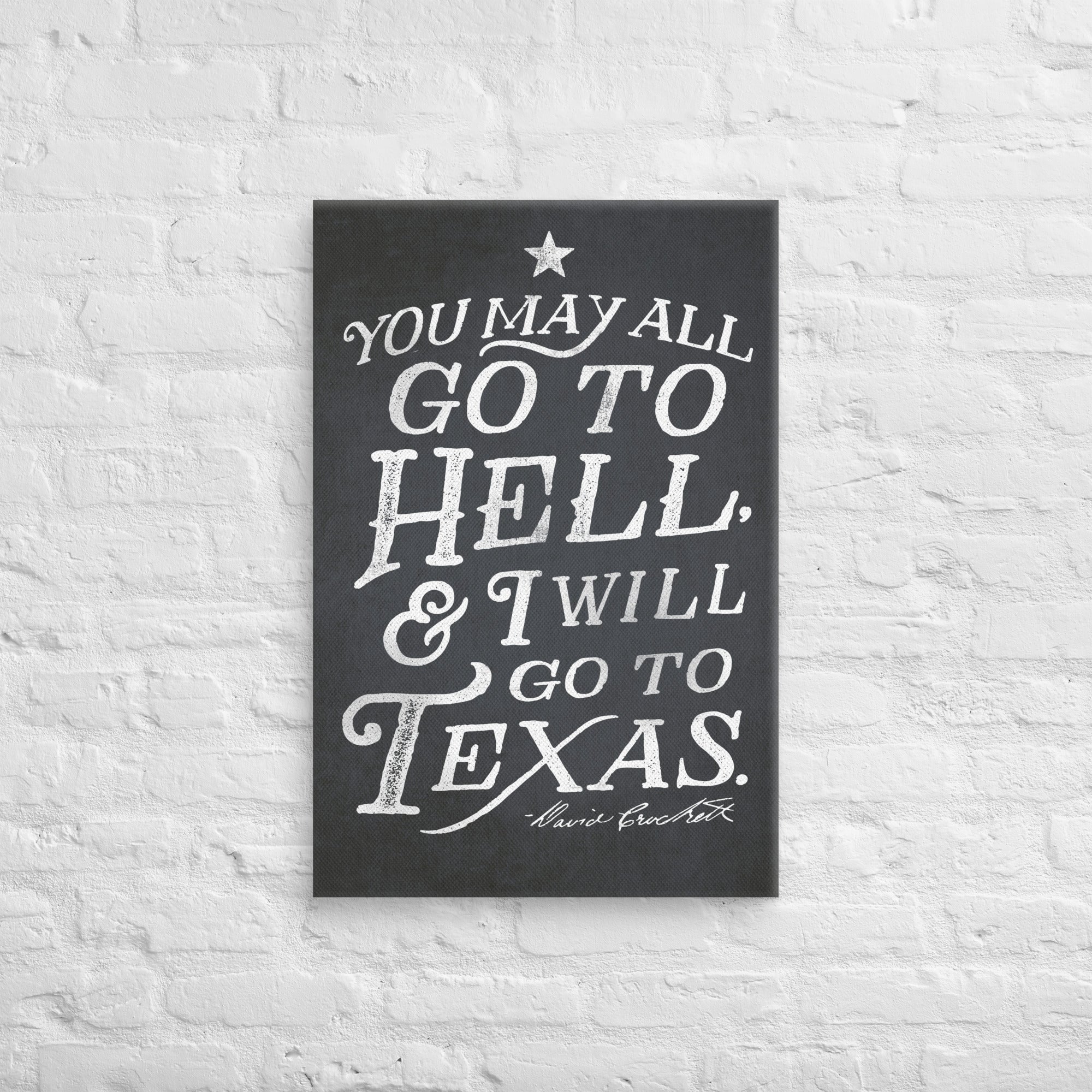 I Will Go To Texas Davy Crockett Quote Canvas