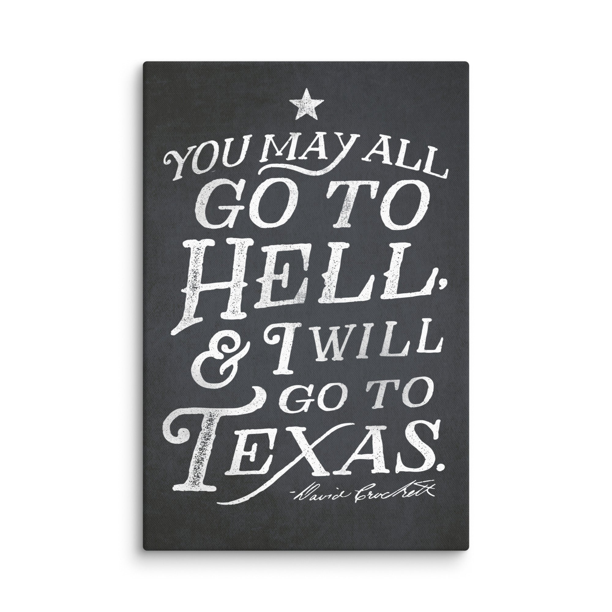 I Will Go To Texas Davy Crockett Quote Canvas