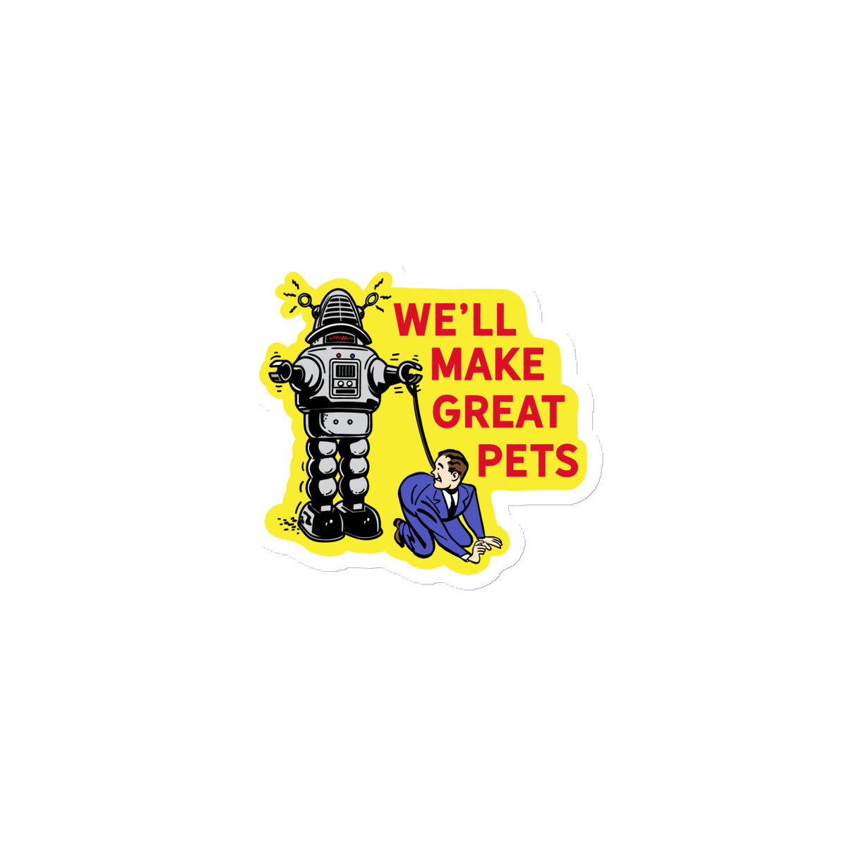 We&#39;ll Make Great Pets AI Die Cut Magnet