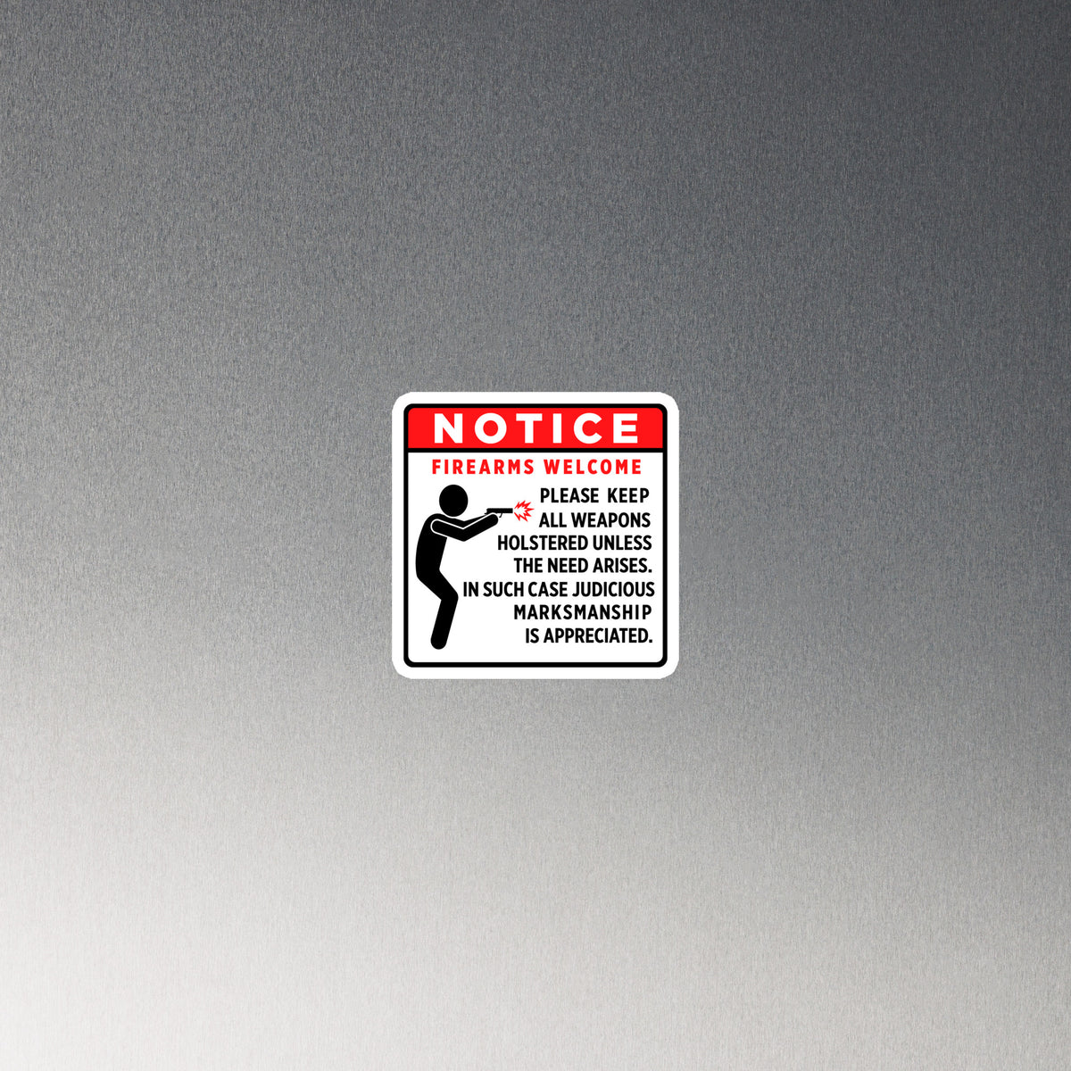 Magnet with NOTICE Firearms Welcome sign showing stick figure keeping weapon holstered and text about judicious marksmanship