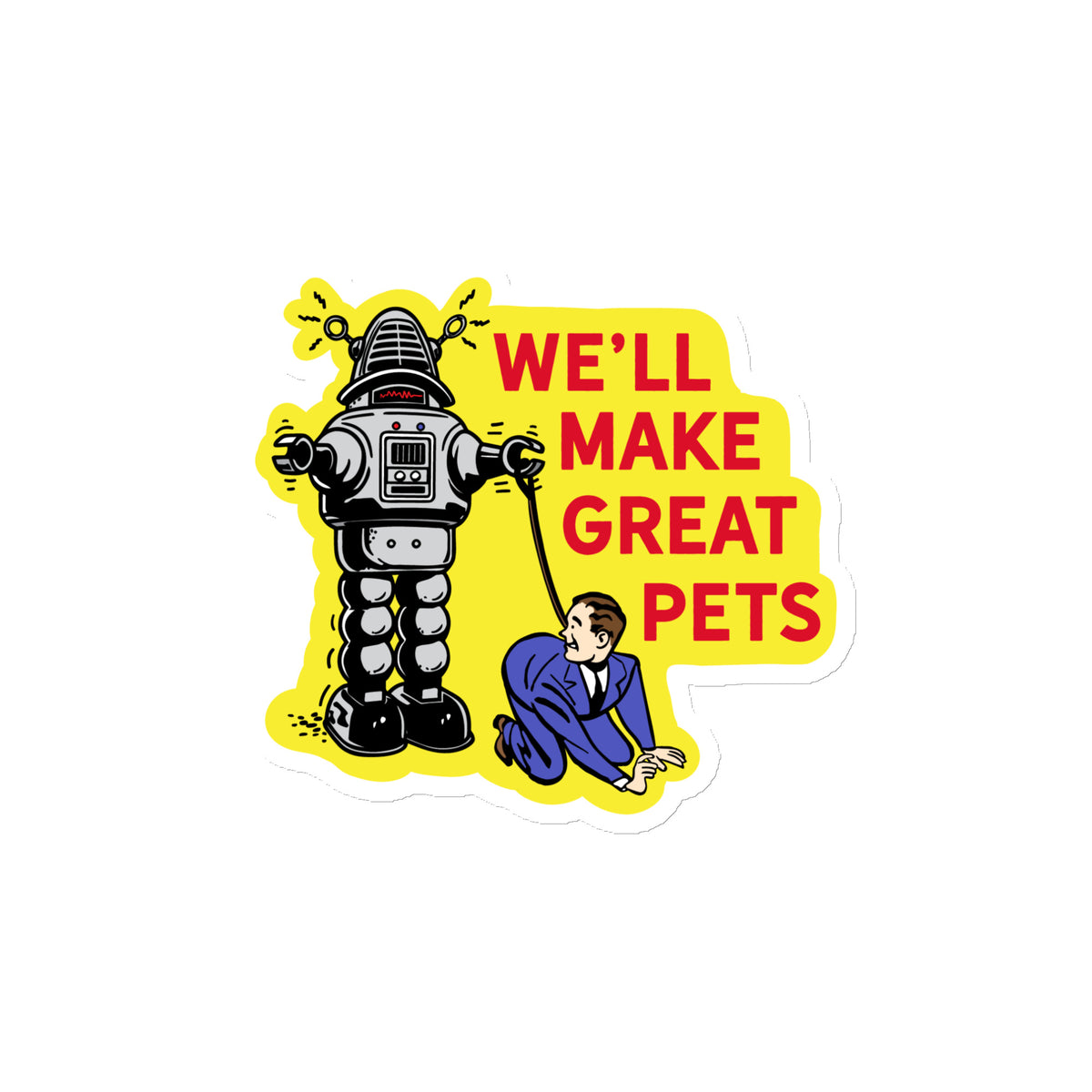 We&#39;ll Make Great Pets AI Die Cut Magnet