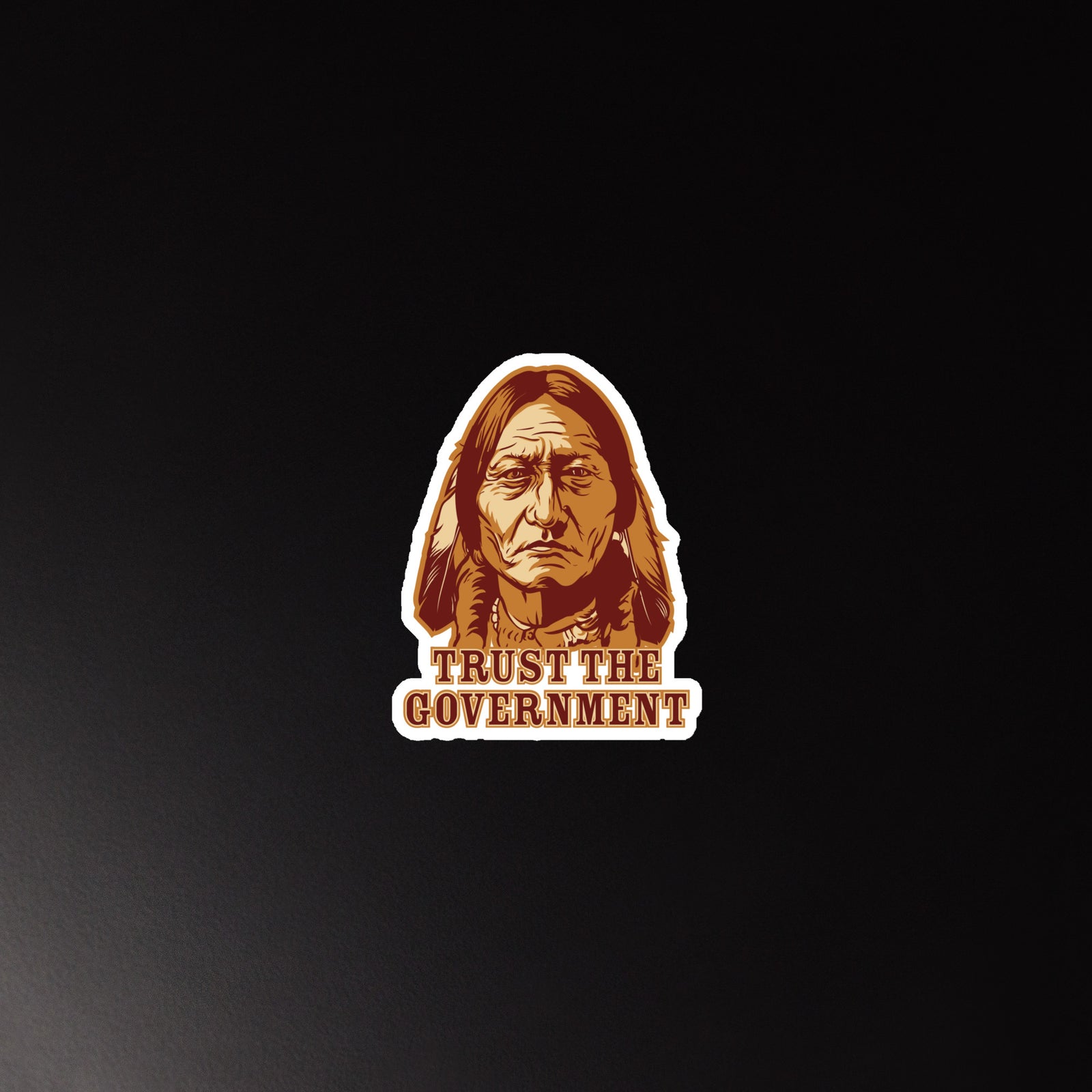Trust the Government Sitting Bull Die Cut Magnet
